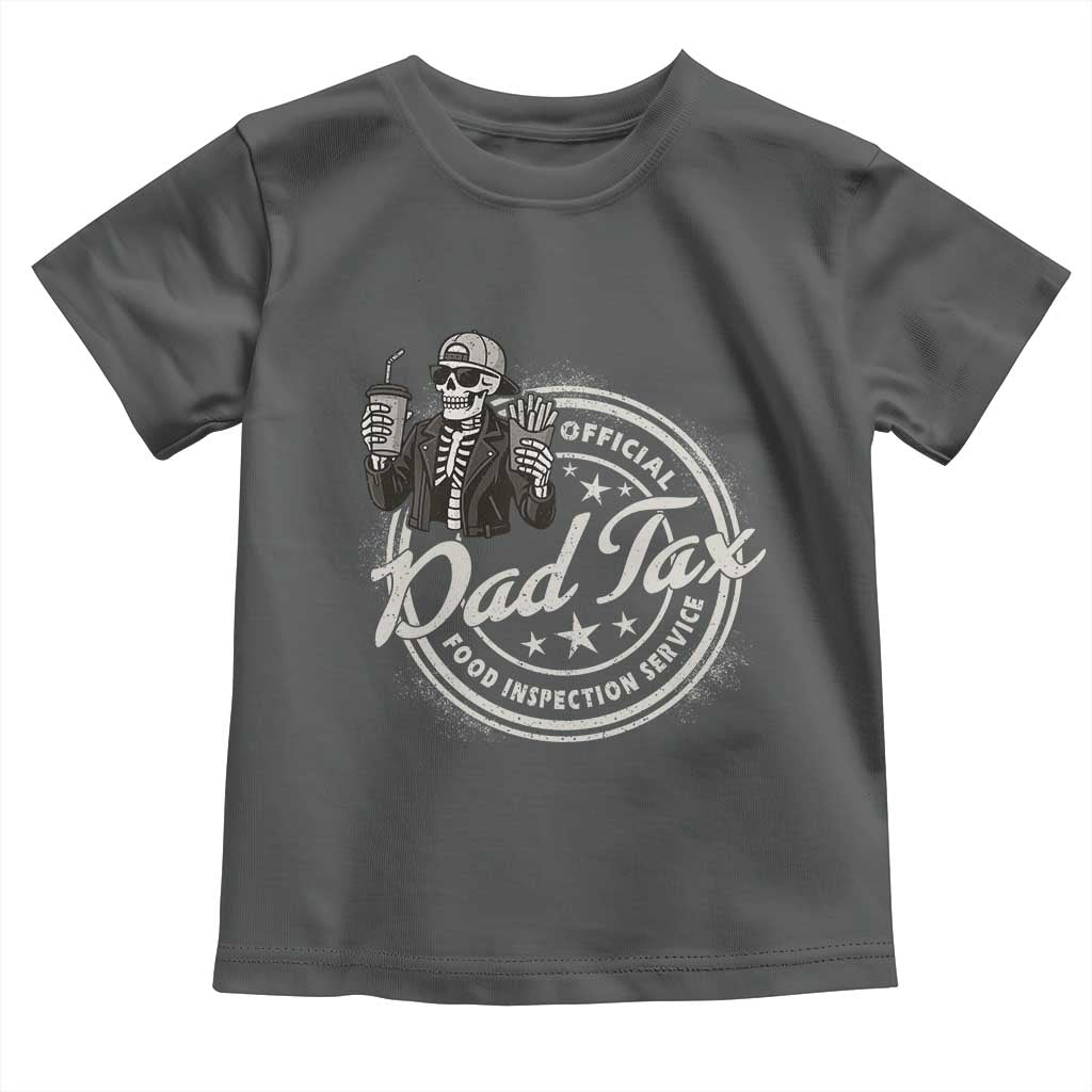 Funny Official Dad Tax Food Inspection Service Toddler T Shirt Skeleton Fathers Day TS11 Dark Heather Print Your Wear