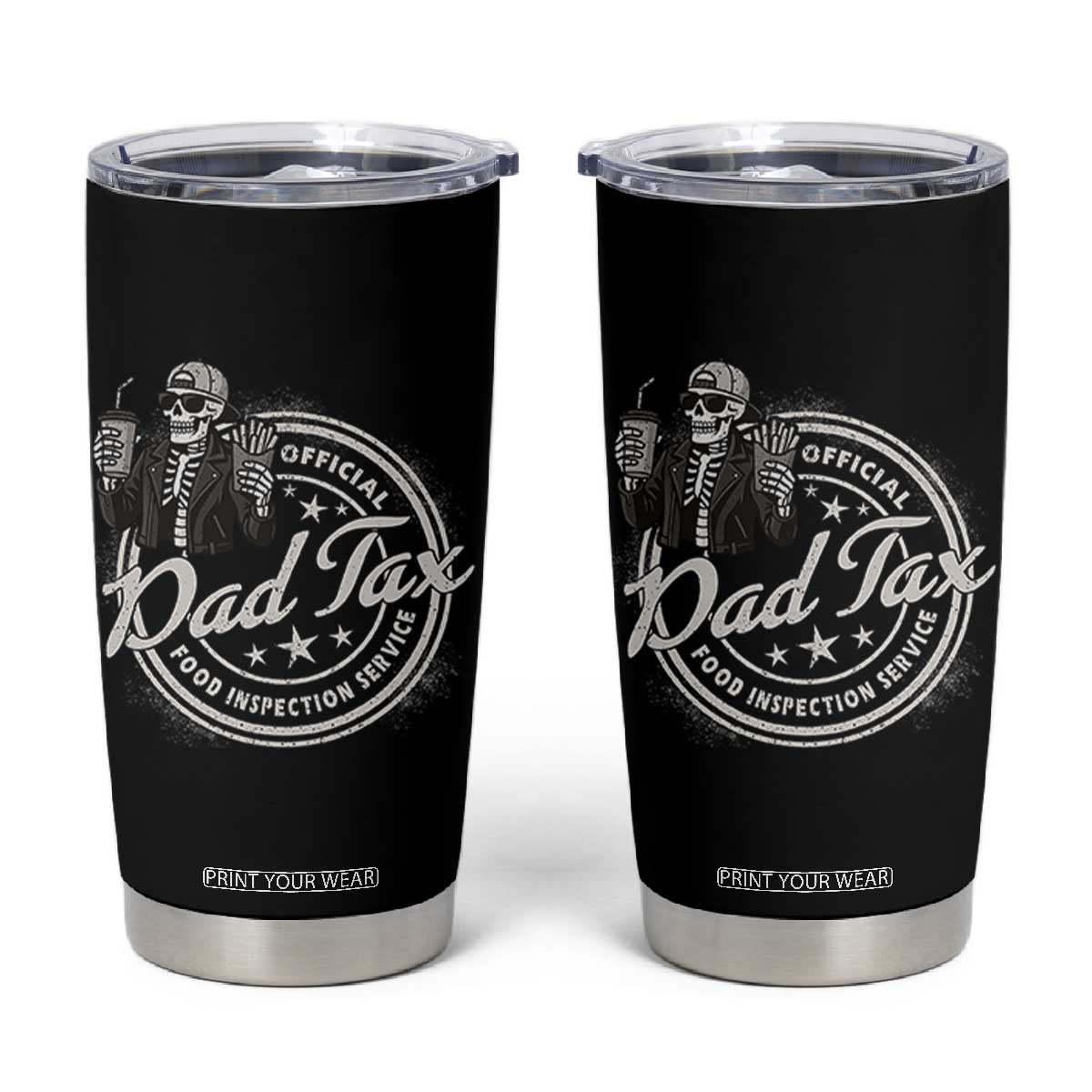 Funny Official Dad Tax Food Inspection Service Tumbler Cup Skeleton Fathers Day TS11 Black Print Your Wear