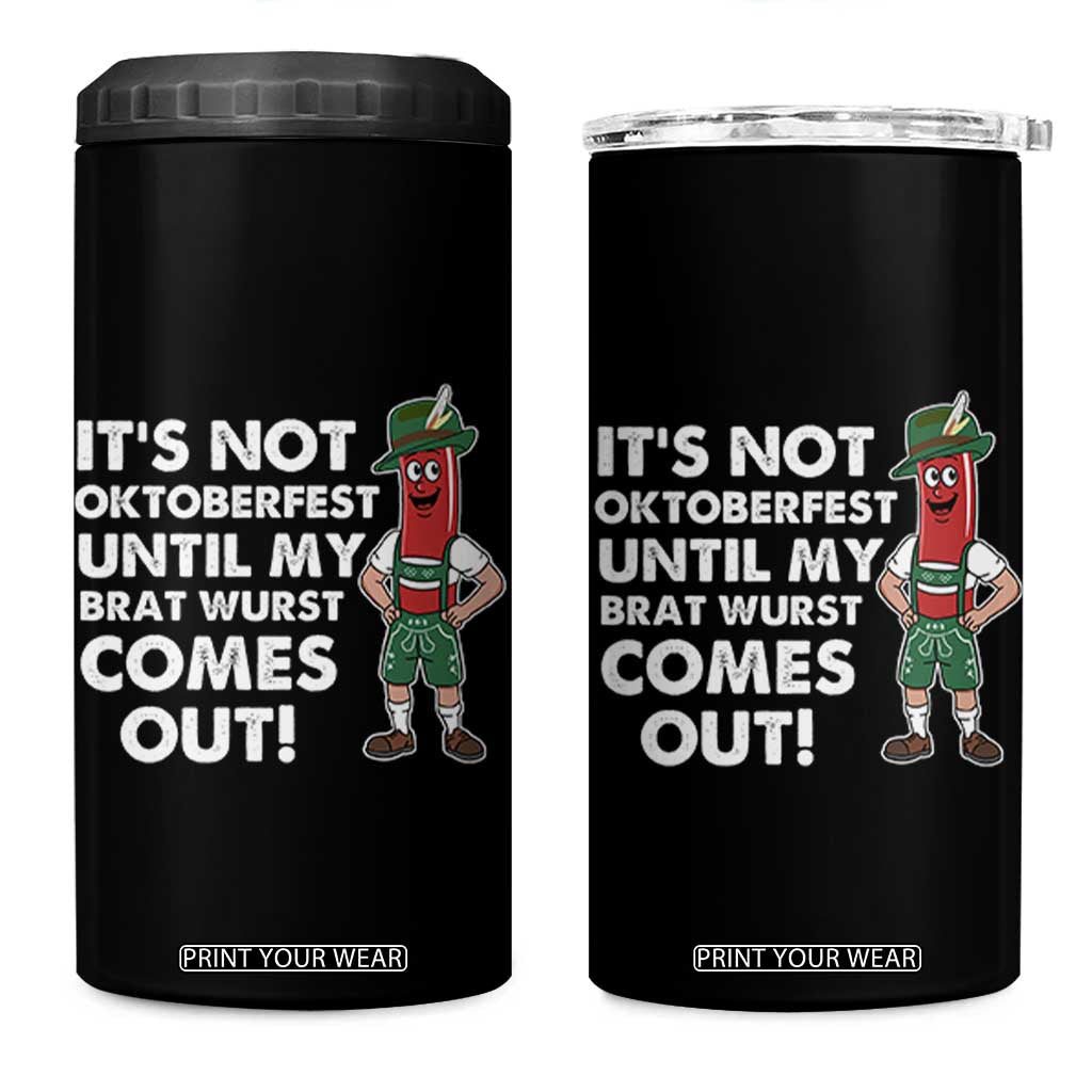 Funny Oktoberfest 4 in 1 Can Cooler Tumbler It's Not Oktoberfest Until My Brat Wurst Comes Out Sausage Lederhosen TS11 One Size: 16 oz Black Print Your Wear