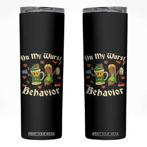 Funny Oktoberfest Skinny Tumbler On My Wurst Behavior Beer Bratwurst Lederhosen Dirndl TS11 Black Print Your Wear