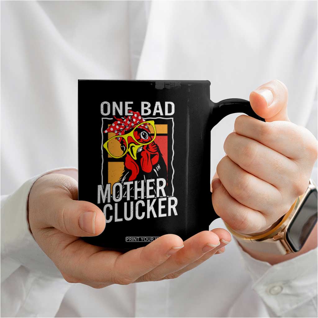Funny One Bad Mother Clucker Coffee Mug Chicken Hen Mother's Day TS11 Print Your Wear