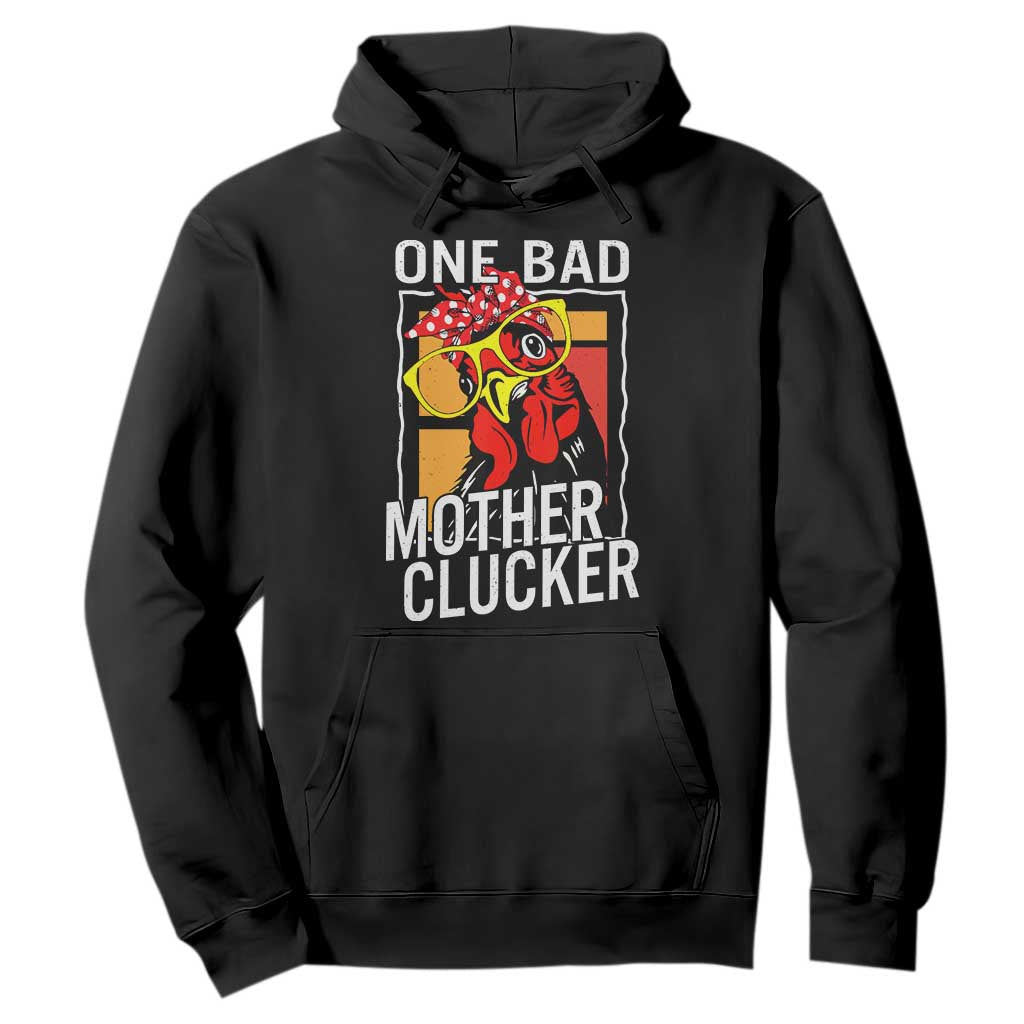 Funny One Bad Mother Clucker Hoodie Chicken Hen Mother's Day TS11 Black Print Your Wear