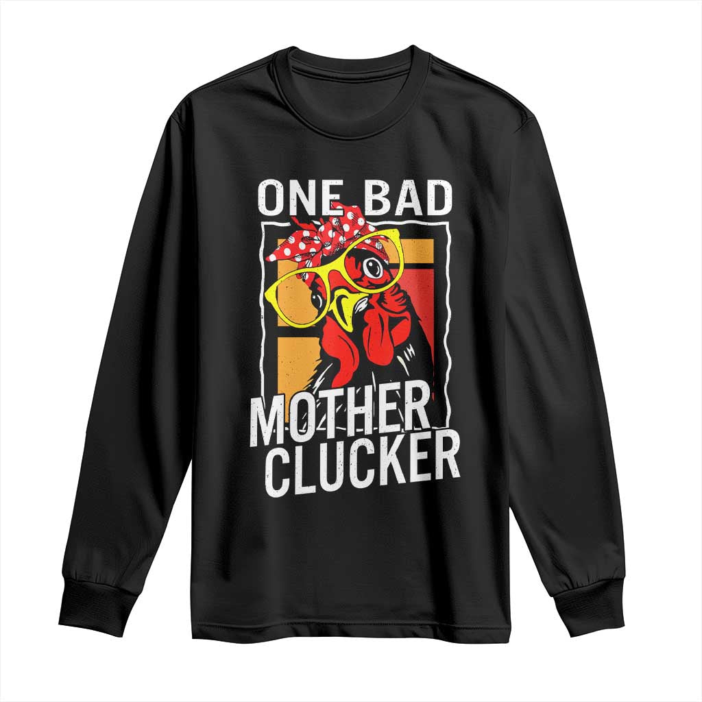 Funny One Bad Mother Clucker Long Sleeve Shirt Chicken Hen Mother's Day TS11 Black Print Your Wear