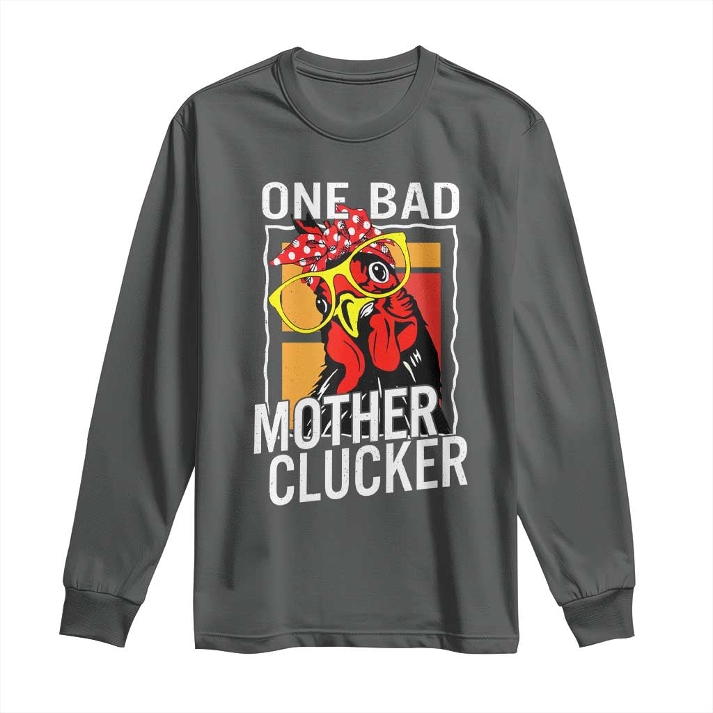 Funny One Bad Mother Clucker Long Sleeve Shirt Chicken Hen Mother's Day TS11 Dark Heather Print Your Wear