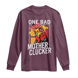Funny One Bad Mother Clucker Long Sleeve Shirt Chicken Hen Mother's Day TS11 Maroon Print Your Wear
