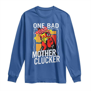 Funny One Bad Mother Clucker Long Sleeve Shirt Chicken Hen Mother's Day TS11 Royal Blue Print Your Wear