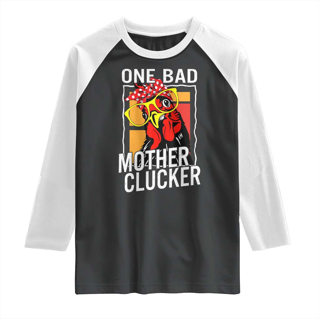 Funny One Bad Mother Clucker Raglan Shirt Chicken Hen Mother's Day TS11 Black White Print Your Wear