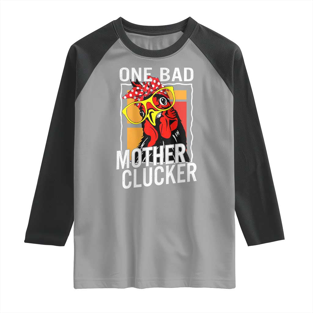 Funny One Bad Mother Clucker Raglan Shirt Chicken Hen Mother's Day TS11 Sport Gray Black Print Your Wear