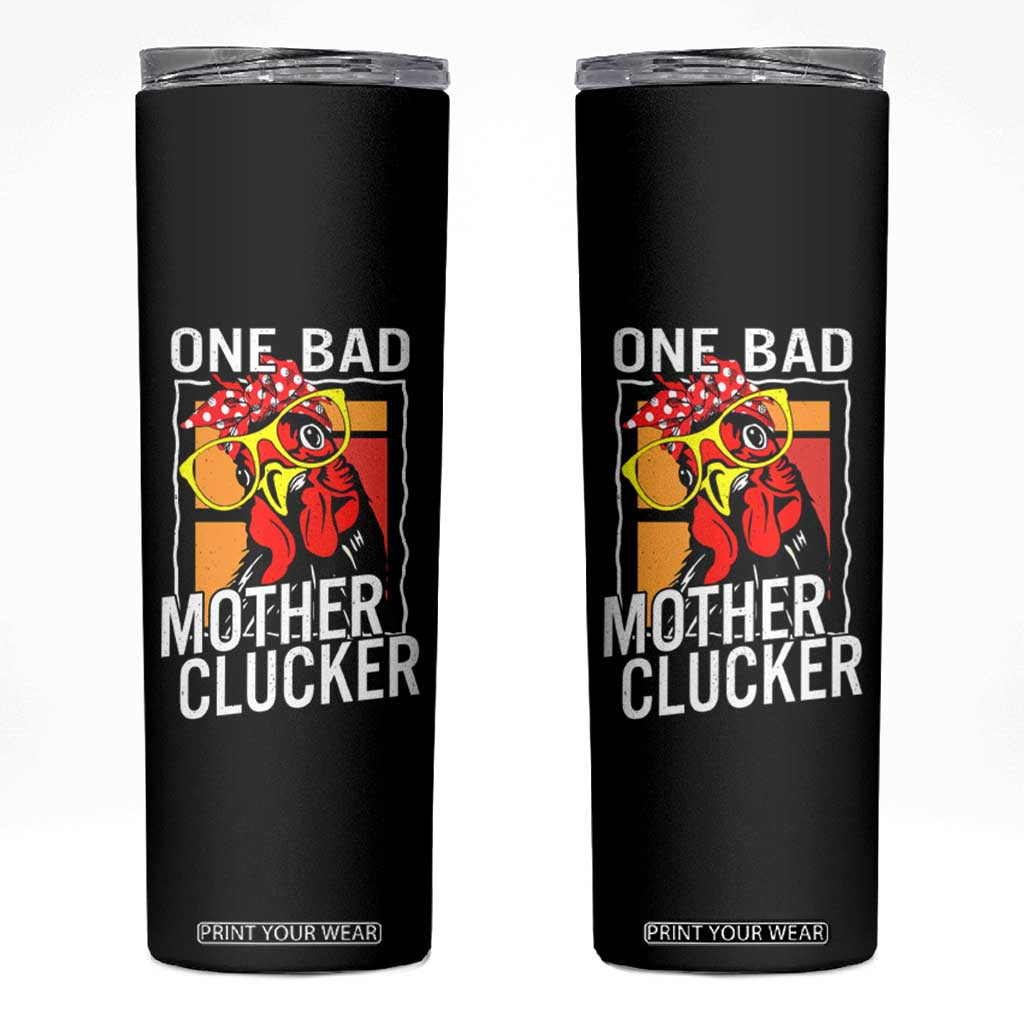 Funny One Bad Mother Clucker Skinny Tumbler Chicken Hen Mother's Day TS11 Black Print Your Wear