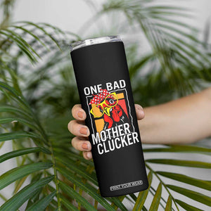 Funny One Bad Mother Clucker Skinny Tumbler Chicken Hen Mother's Day TS11 Print Your Wear