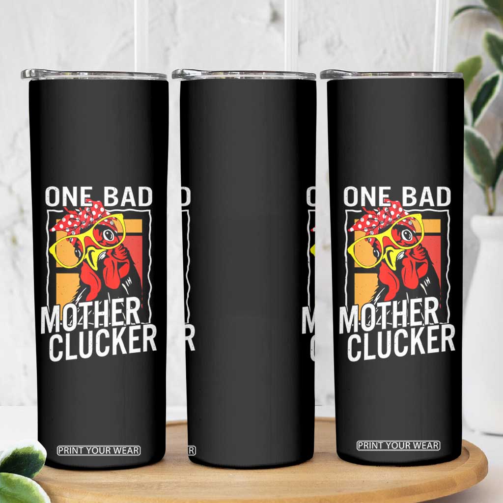 Funny One Bad Mother Clucker Skinny Tumbler Chicken Hen Mother's Day TS11 Print Your Wear