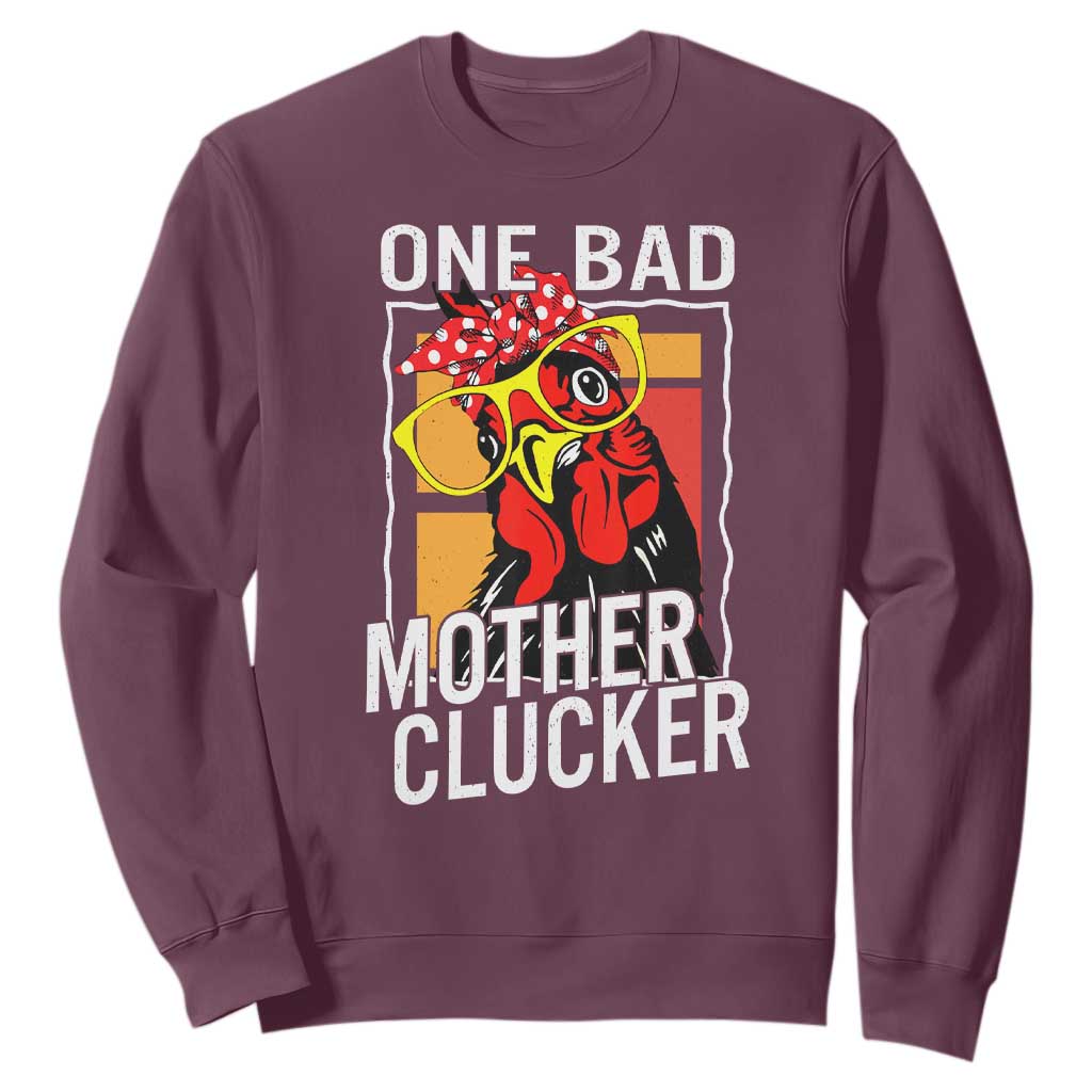 Funny One Bad Mother Clucker Sweatshirt Chicken Hen Mother's Day TS11 Maroon Print Your Wear