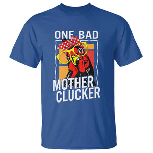 Funny One Bad Mother Clucker T Shirt Chicken Hen Mother's Day TS11 Royal Blue Print Your Wear
