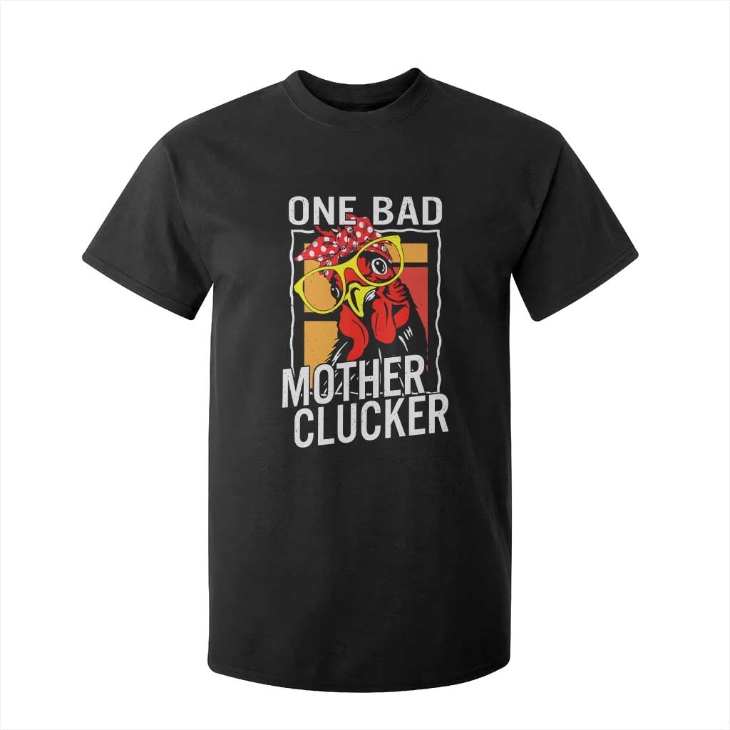 Funny One Bad Mother Clucker T Shirt For Kid Chicken Hen Mother's Day TS11 Black Print Your Wear