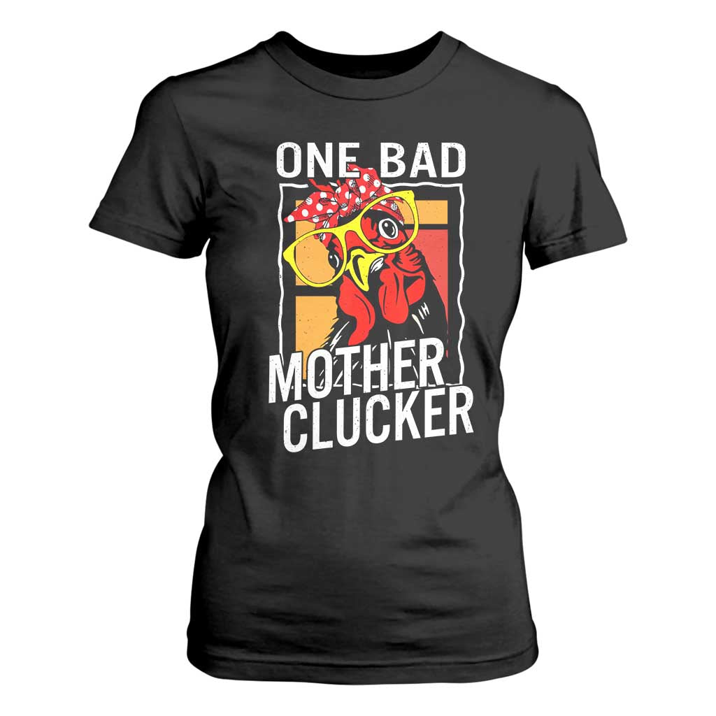 Funny One Bad Mother Clucker T Shirt For Women Chicken Hen Mother's Day TS11 Black Print Your Wear