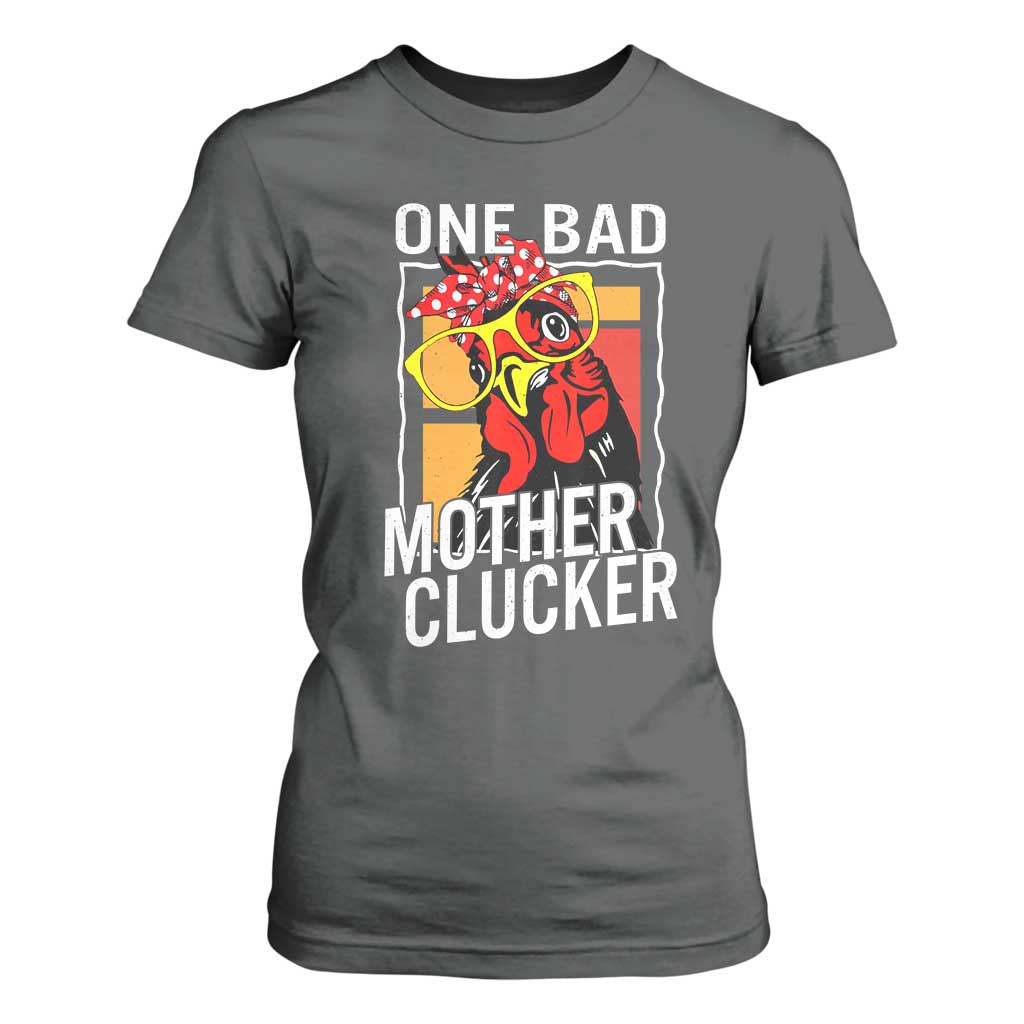 Funny One Bad Mother Clucker T Shirt For Women Chicken Hen Mother's Day TS11 Dark Heather Print Your Wear