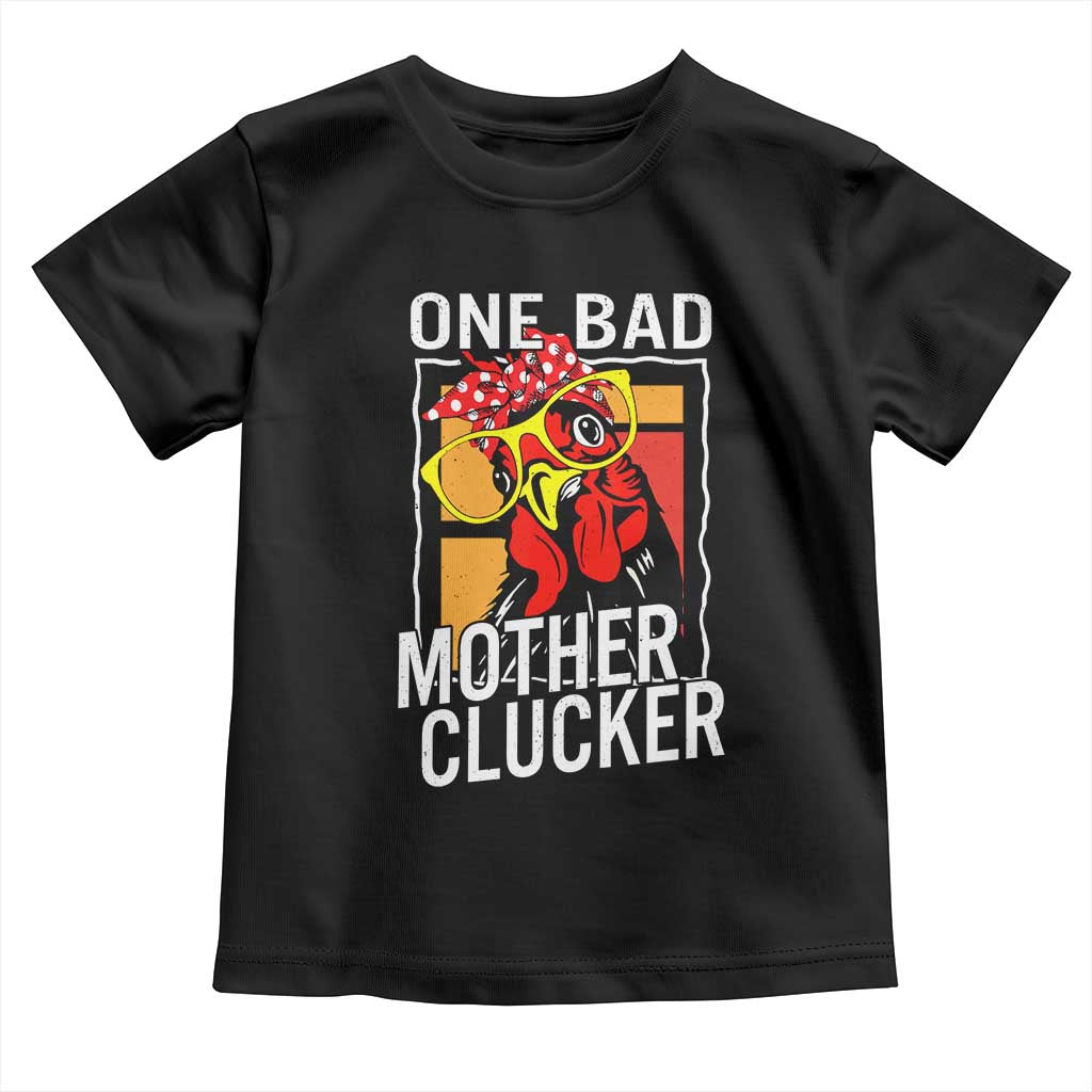 Funny One Bad Mother Clucker Toddler T Shirt Chicken Hen Mother's Day TS11 Black Print Your Wear