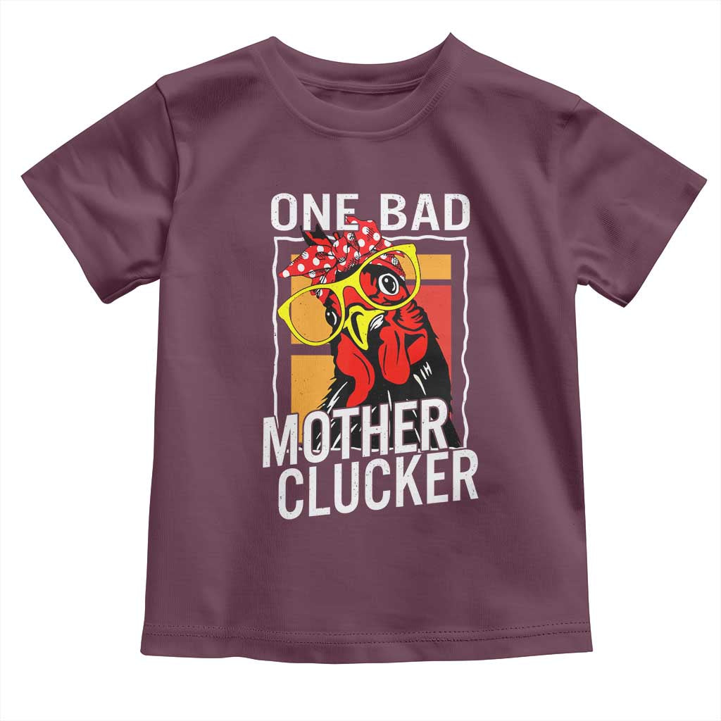 Funny One Bad Mother Clucker Toddler T Shirt Chicken Hen Mother's Day TS11 Maroon Print Your Wear