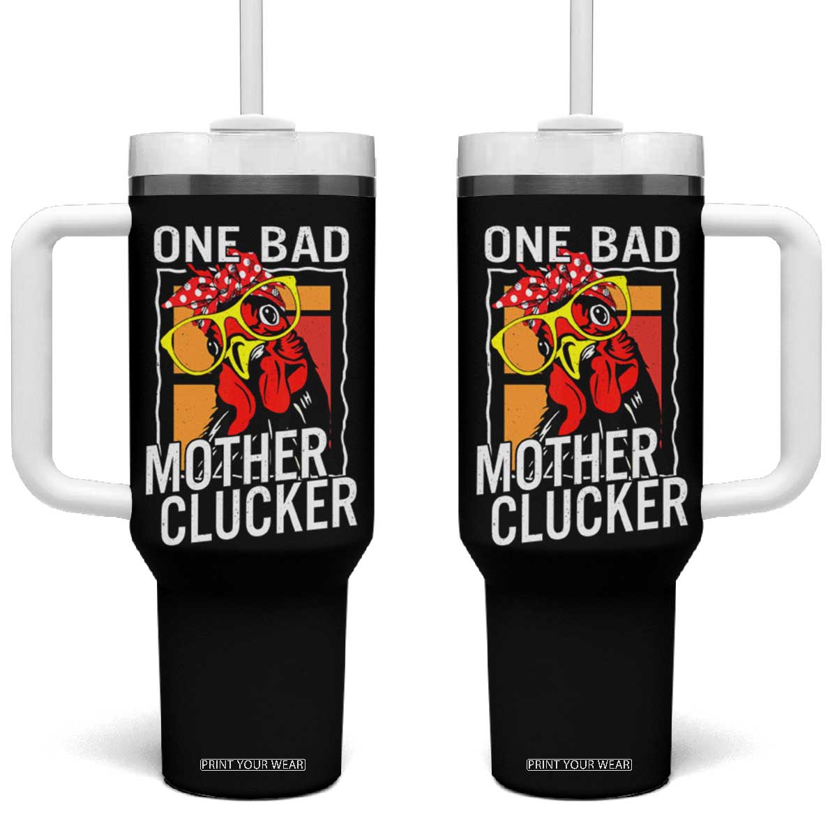 Funny One Bad Mother Clucker Tumbler With Handle Chicken Hen Mother's Day TS11 One Size: 40 oz Black Print Your Wear
