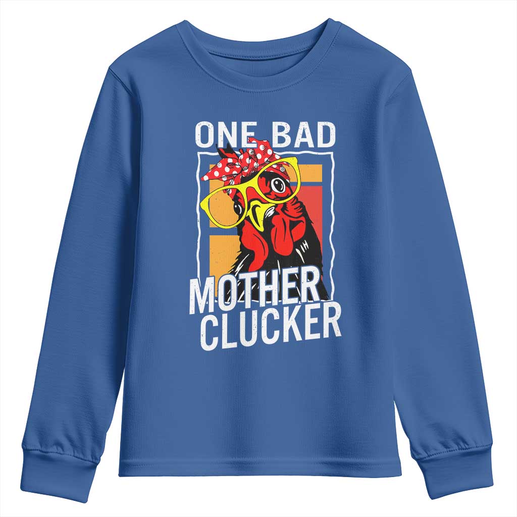 Funny One Bad Mother Clucker Youth Sweatshirt Chicken Hen Mother's Day TS11 Royal Blue Print Your Wear