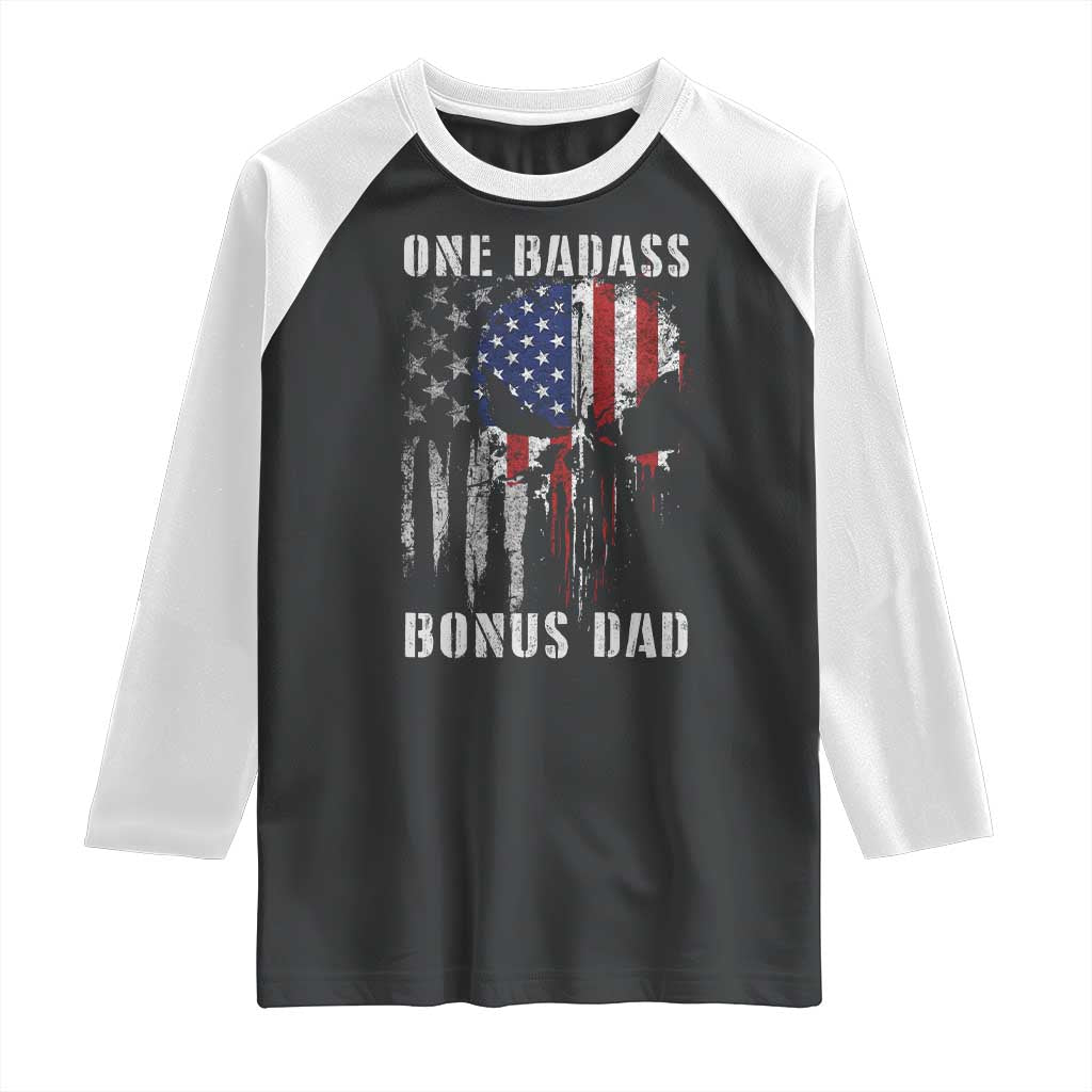 Funny One Badass Bonus Dad Raglan Shirt Step Dad Fathers Day 4th Of July American Flag Skull TS11 Black White Print Your Wear