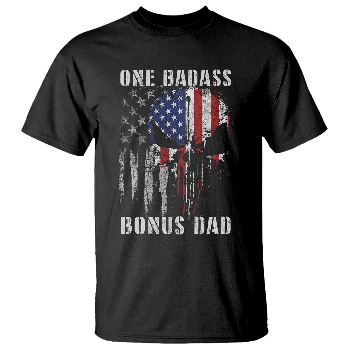 Funny One Badass Bonus Dad T Shirt Step Dad Fathers Day 4th Of July American Flag Skull TS11 Black Print Your Wear