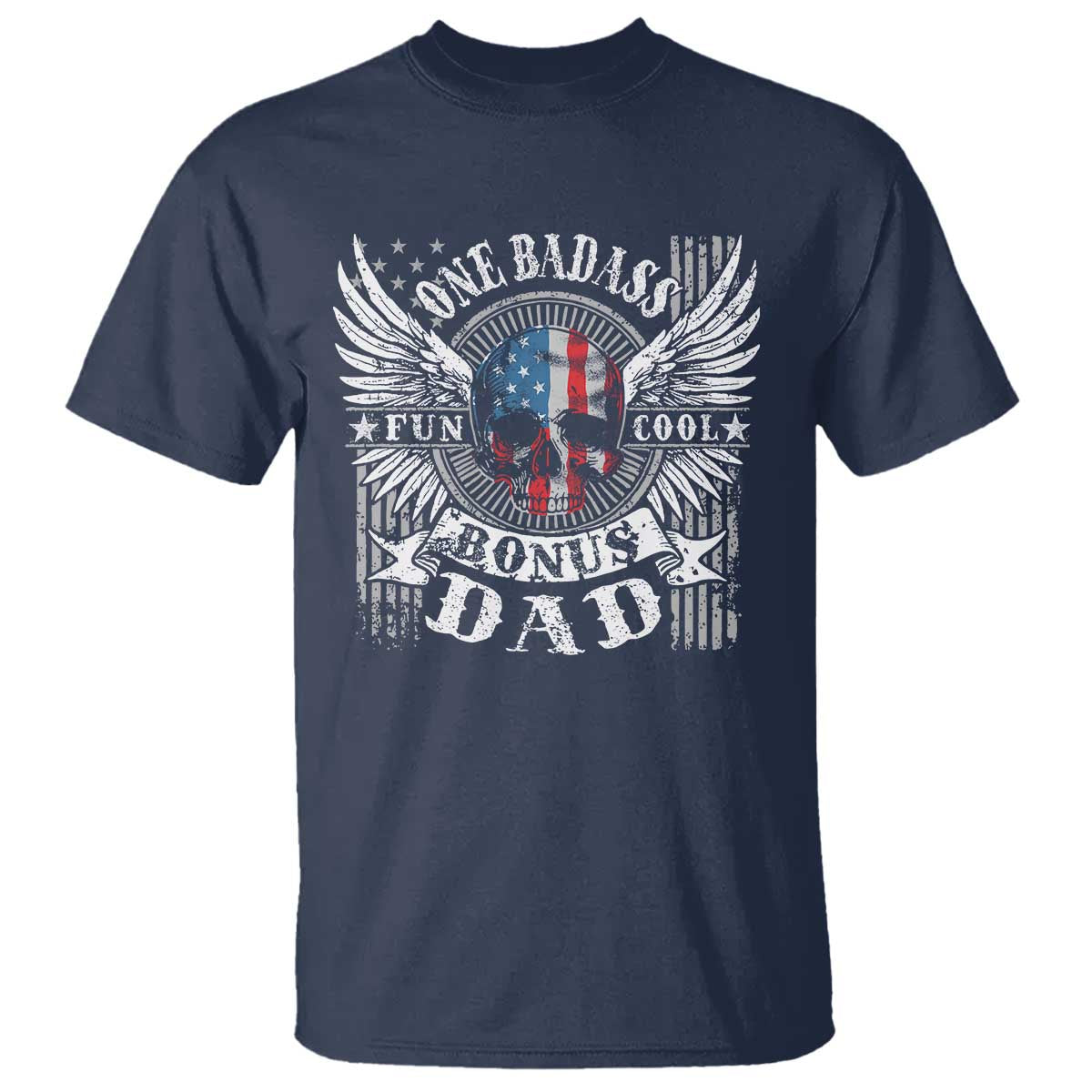 Funny One Badass Bonus Stepdad T Shirt Bonus Dad Fathers Day American Flag Skull TS11 Navy Print Your Wear