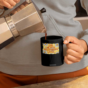 Funny One Mental Breakdown Later Coffee Mug Daisy Mental Health TS09 Print Your Wear