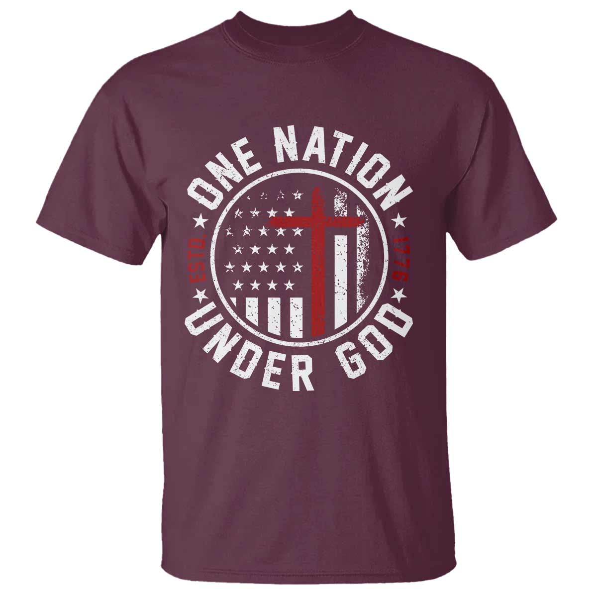 Funny One Nation Under God ESTD 1776 T Shirt 4th Of July Patriotic Christian TS11 Maroon Print Your Wear