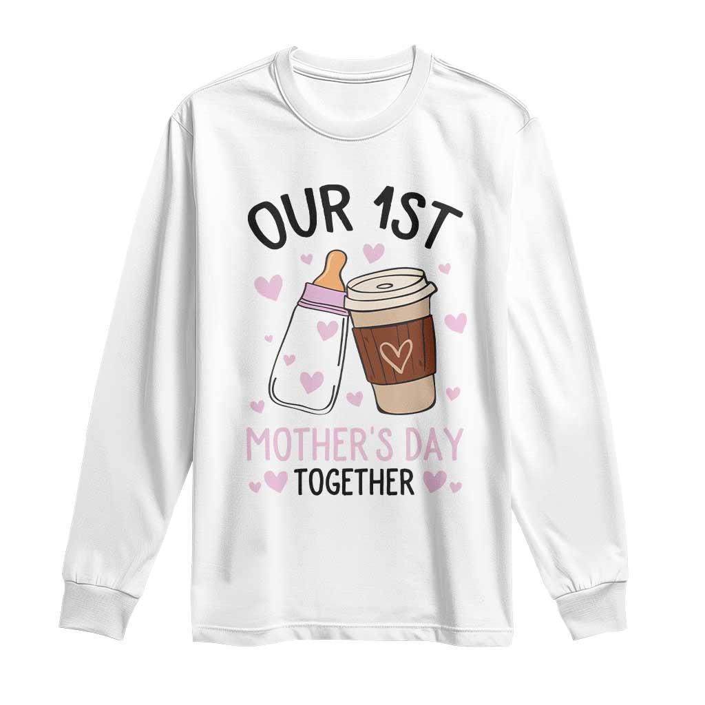 Funny Our First Mother's Day Together Long Sleeve Shirt Mom And Baby Matching TS11 White Print Your Wear