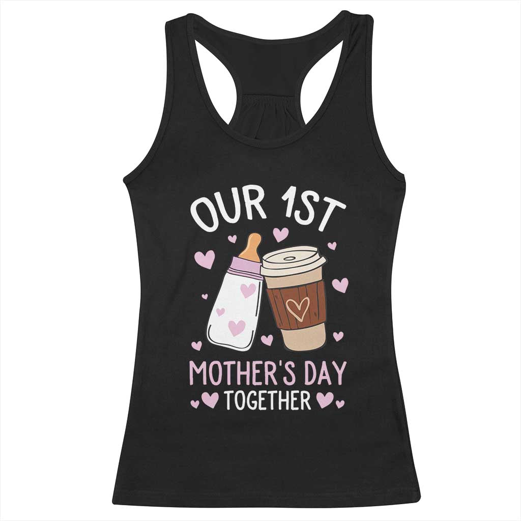 Funny Our First Mother's Day Together Racerback Tank Top Mom And Baby Matching Milk Coffee TS11 Black Print Your Wear