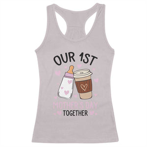 Funny Our First Mother's Day Together Racerback Tank Top Mom And Baby Matching TS11 Ice Gray Print Your Wear