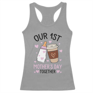 Funny Our First Mother's Day Together Racerback Tank Top Mom And Baby Matching TS11 Sport Gray Print Your Wear