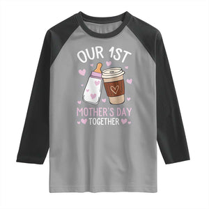 Funny Our First Mother's Day Together Raglan Shirt Mom And Baby Matching Milk Coffee TS11 Sport Gray Black Print Your Wear