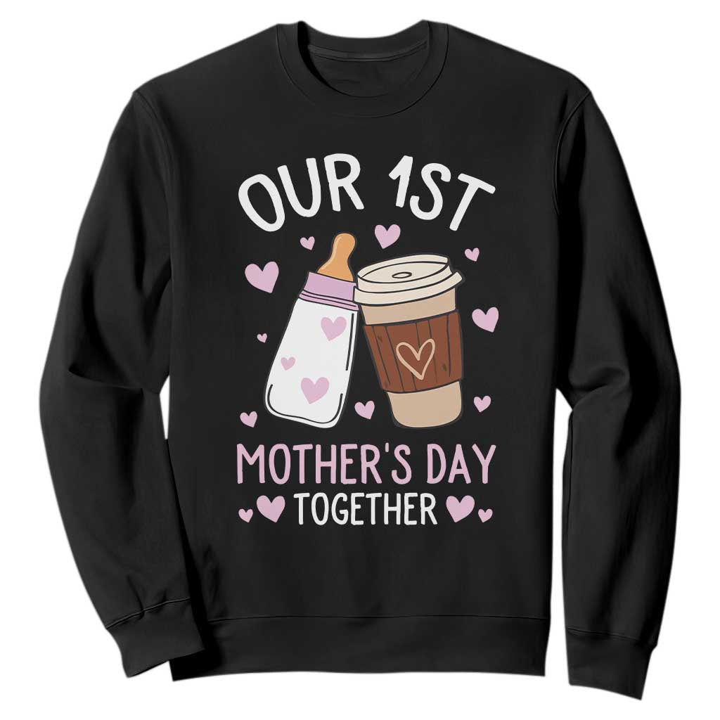 Funny Our First Mother's Day Together Sweatshirt Mom And Baby Matching Milk Coffee TS11 Black Print Your Wear