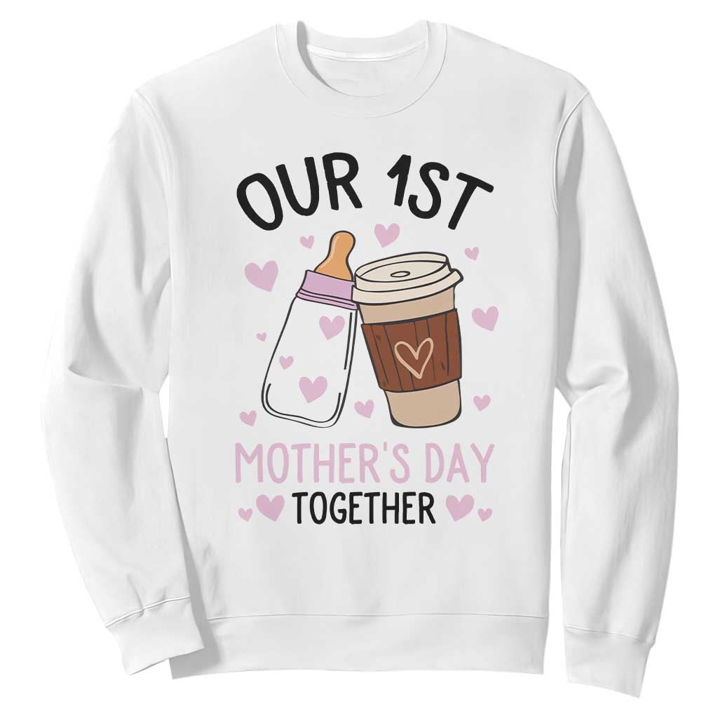Funny Our First Mother's Day Together Sweatshirt Mom And Baby Matching TS11 White Print Your Wear