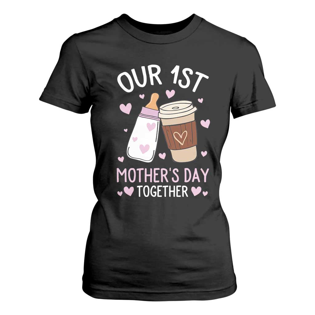 Funny Our First Mother's Day Together T Shirt For Women Mom And Baby Matching Milk Coffee TS11 Black Print Your Wear