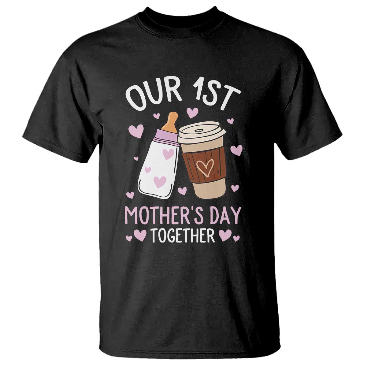 Funny Our First Mother's Day Together T Shirt Mom And Baby Matching Milk Coffee TS11 Black Print Your Wear