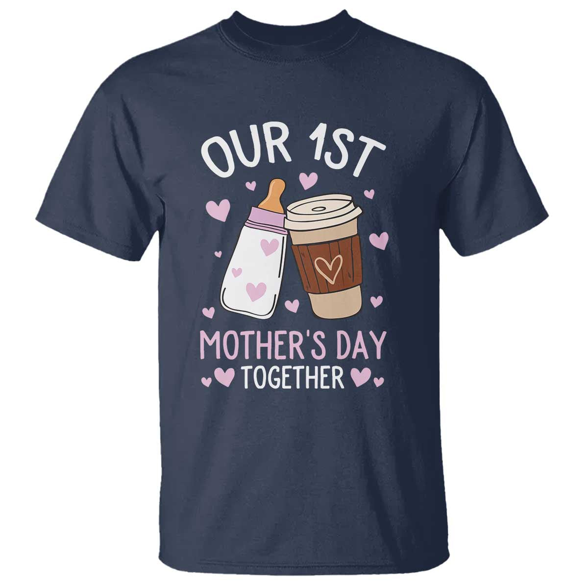 Funny Our First Mother's Day Together T Shirt Mom And Baby Matching Milk Coffee TS11 Navy Print Your Wear
