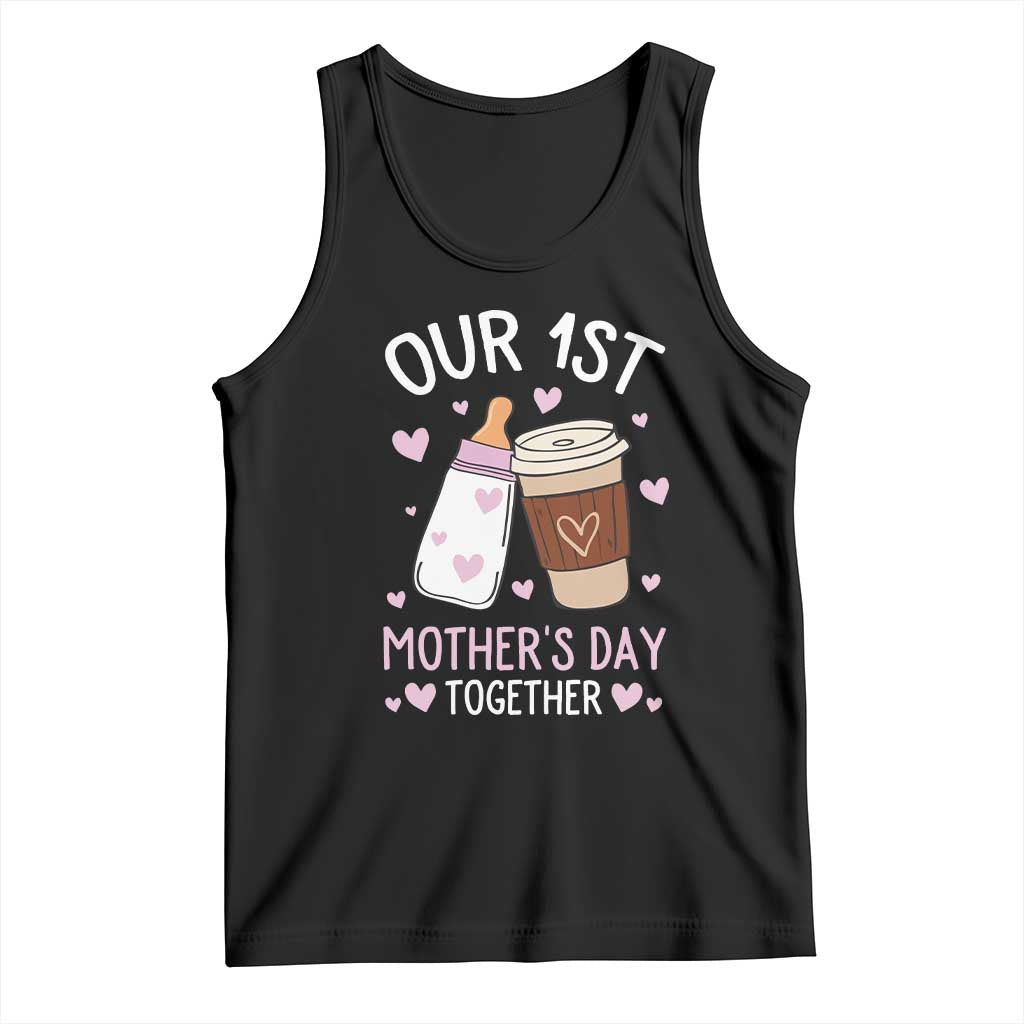 Funny Our First Mother's Day Together Tank Top Mom And Baby Matching Milk Coffee TS11 Black Print Your Wear