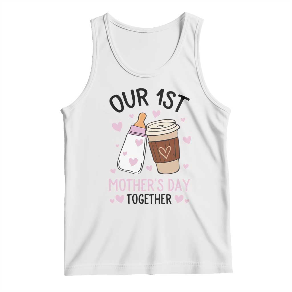 Funny Our First Mother's Day Together Tank Top Mom And Baby Matching TS11 White Print Your Wear