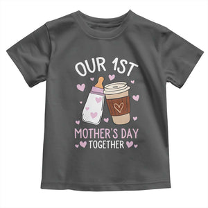 Funny Our First Mother's Day Together Toddler T Shirt Mom And Baby Matching Milk Coffee TS11 Dark Heather Print Your Wear