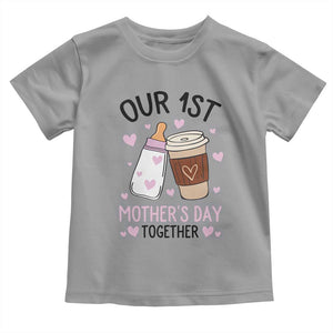 Funny Our First Mother's Day Together Toddler T Shirt Mom And Baby Matching TS11 Sport Gray Print Your Wear