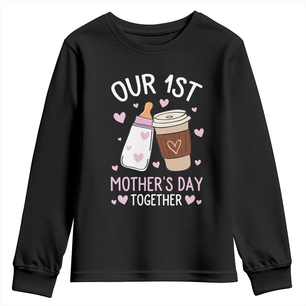 Funny Our First Mother's Day Together Youth Sweatshirt Mom And Baby Matching Milk Coffee TS11 Black Print Your Wear