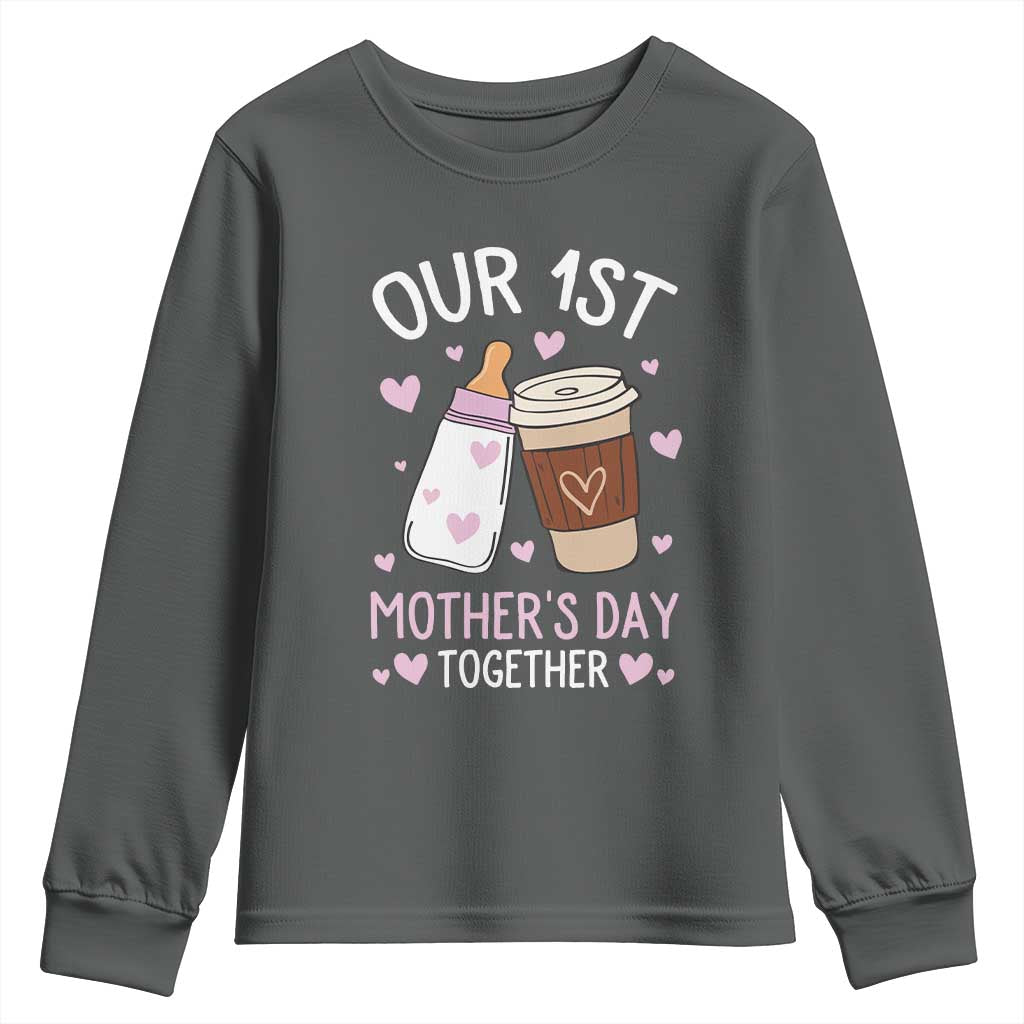 Funny Our First Mother's Day Together Youth Sweatshirt Mom And Baby Matching Milk Coffee TS11 Dark Heather Print Your Wear