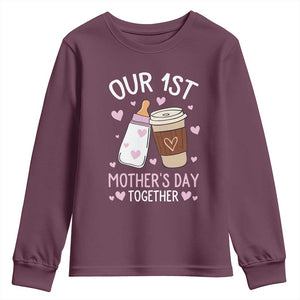 Funny Our First Mother's Day Together Youth Sweatshirt Mom And Baby Matching Milk Coffee TS11 Maroon Print Your Wear