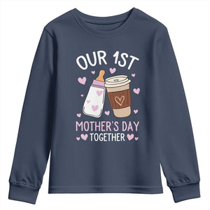 Funny Our First Mother's Day Together Youth Sweatshirt Mom And Baby Matching Milk Coffee TS11 Navy Print Your Wear
