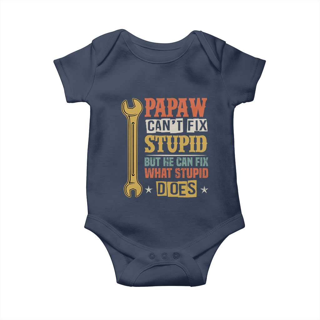 Funny Papaw Can't Fix Stupid But He Can Fix What Stupid Does Baby Onesie Grandpa Father's Day TS11 Navy Print Your Wear