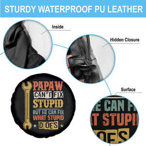 Funny Papaw Can't Fix Stupid But He Can Fix What Stupid Does Spare Tire Cover Grandpa Father's Day TS11 Print Your Wear