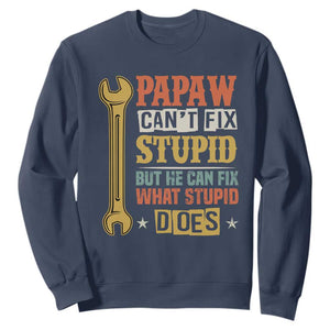 Funny Papaw Can't Fix Stupid But He Can Fix What Stupid Does Sweatshirt Grandpa Father's Day TS11 Navy Print Your Wear